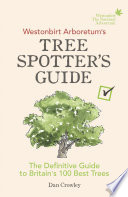 Westonbirt Arboretums Tree Spotters Guide