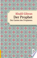 Der Prophet. Doppelband. Khalil Gibran (Der Prophet + Der Garten des Propheten)