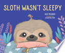 Sloth Wasn't Sleepy
