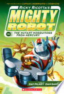 Ricky Ricotta's Mighty Robot vs. The Mutant Mosquitoes from Mercury (Ricky Ricotta #2)