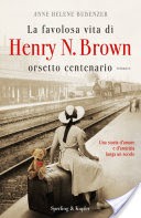 La favolosa vita di Henry N. Brown orsetto centenario