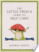 The Little Frog's Guide to Self-Care