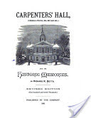 Carpenters' Hall, (Chestnut Street, Bet. 3rd and 4th,) and Its Historic Memories