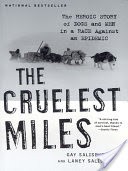 The Cruelest Miles: The Heroic Story of Dogs and Men in a Race Against an Epidemic