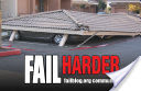 Fail Harder