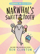 Narwhal's Sweet Tooth (A Narwhal and Jelly Book #9)