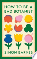 How to be a Bad Botanist