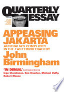 Quarterly Essay 2 Appeasing Jakarta
