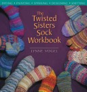 The Twisted Sisters Sock Workbook