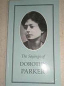 The Sayings of Dorothy Parker