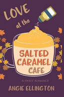 Love at the Salted Caramel Cafe