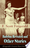 Babylon Revisited and Other Stories (Fitzgerald's Greatest Short Stories)