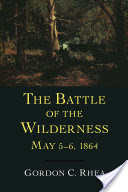 The Battle of the Wilderness, May 5--6, 1864