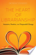 The Heart of Librarianship