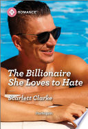 The Billionaire She Loves to Hate