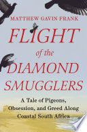 Flight of the Diamond Smugglers: A Tale of Pigeons, Obsession, and Greed Along Coastal South Africa