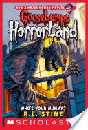 Who's Your Mummy? (Goosebumps Horrorland #6)
