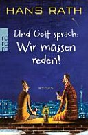 Und Gott sprach: Wir mssen reden!