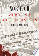 Norwich Murders & Misdemeanours