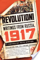 Revolution!: Writings from Russia: 1917
