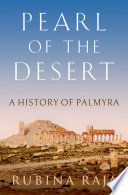 Pearl of the Desert: a History of Palmyra
