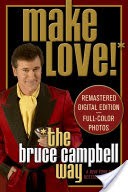 Make Love the Bruce Campbell Way