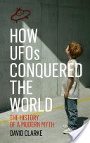 How UFOs Conquered the World