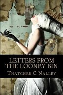 Letters from the Looney Bin
