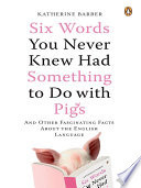 Six Words You Never Knew Had Something to Do with Pigs