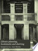 Library Planning, Bookstacks and Shelving