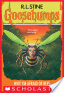 Why I'm Afraid of Bees (Goosebumps #17)
