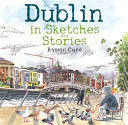 Dublin: In Sketches and Stories