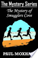 The Mystery of Smugglers Cove (The Mystery Series Book 1)
