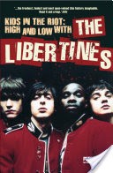 Kids In the Riot: High and Low With the Libertines