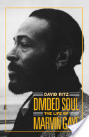 Divided Soul: The Life Of Marvin Gaye