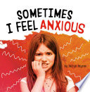 Sometimes I Feel Anxious