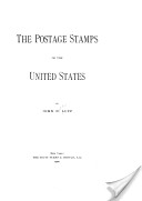 The Postage Stamps of the United States