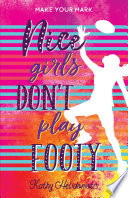 Nice Girls Dont Play Footy