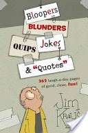 Bloopers, Blunders, Jokes, Quips & Quotes