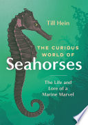 The Curious World of Seahorses