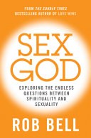 Sex God: Exploring the Endless Questions Between Spirituality and Sexuality