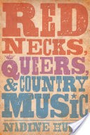 Rednecks, Queers, and Country Music