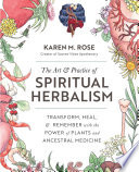 The Art and Practice of Spiritual Herbalism