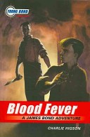 The Young Bond Series, Book Two: Blood Fever (A James Bond Adventure, new cover)