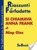 Si Chiamava Anna Frank Di Miep Gies - Riassunto