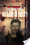 Edmund Kemper: The True Story of The Co-ed Killer