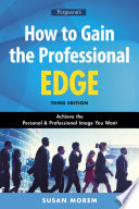 How to Gain the Professional Edge, Third Edition