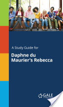 A Study Guide for Daphne du Maurier's Rebecca