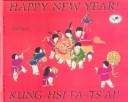 Happy New Year! Kung-Hsi Fa-Ts'Ai!