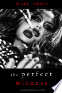 The Perfect Witness (A Jessie Hunt Psychological Suspense ThrillerBook Twenty-Eight)
